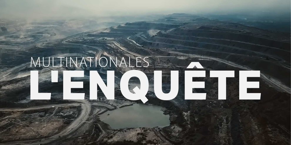 «Multinationales: l’enquête»