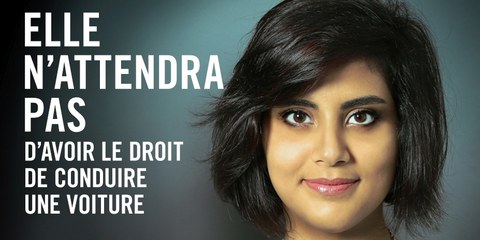 Elle n’attendra pas pour l’égalité des droits: Loujain Al Hathloul, en Arabie Saoudite. © Amnesty International